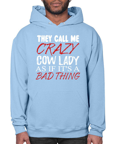 they call me crazy cow lady if its a bad thing - cow- Hoodie