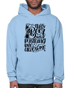 this beer is making me awesome 1637# - beer- Hoodie