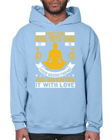 treat your soul with care it is your bosom friend feed and nurture it with love  588# - yoga- Hoodie