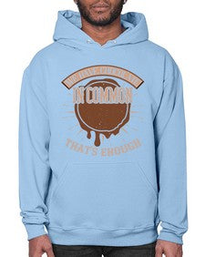 we have chocolate in common thats enough 458# - chocolate- Hoodie