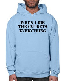 when i die the cat gets everything - cats- Hoodie