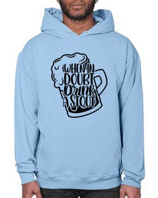 when in doubt drink a stout 1704# - beer- Hoodie