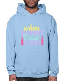 when in doubt drink a stout 465# - beer- Hoodie