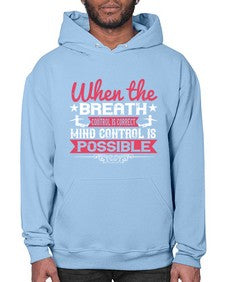 when the breath control is correct mind control is possible  602# - yoga- Hoodie
