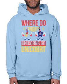 where do naughty unicorns go unicourt 556# - unicorn- Hoodie