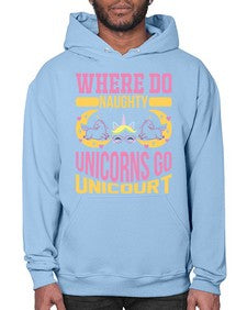 where do naughty unicorns go unicourt 557# - unicorn- Hoodie