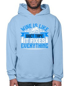 wine is like duct tape it fixes everything 487# - drinking- Hoodie