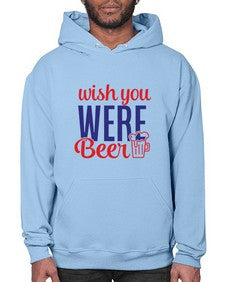 wish you were beer 1784# - beer- Hoodie