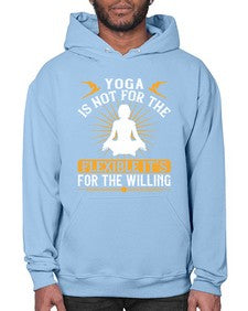 yoga is not for the flexible its for the willing  621# - yoga- Hoodie