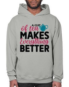 A Cup Of Tea Makes Everything Better 522# - tea- Hoodie