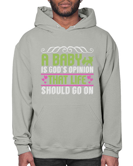 A baby is God opinion that life should go on Style 5# - baby- Hoodie