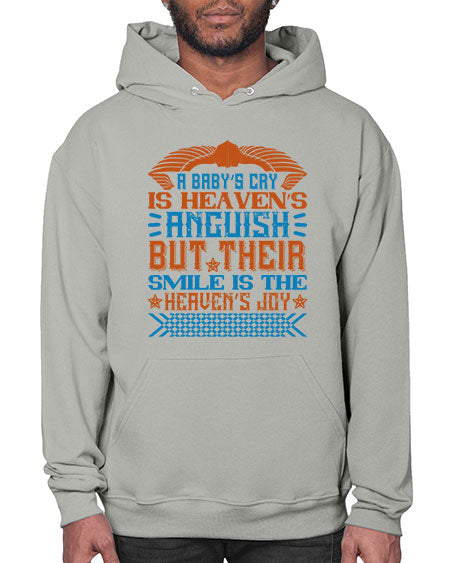A baby’s cry is heaven’s anguish but their smile is the heaven’s joy Style 262# - baby- Hoodie