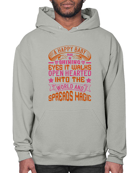 A happy baby has shining eyes It walks open hearted into the world and spreads magic Style 266# - baby- Hoodie