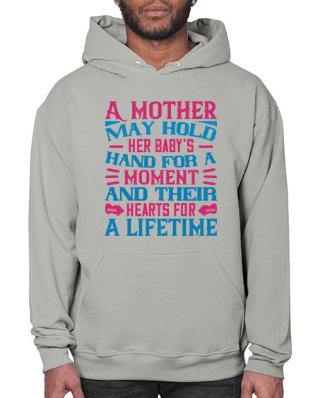 A mother may hold her baby’s hand for a moment and their hearts for a lifetime Style 267# - baby- Hoodie