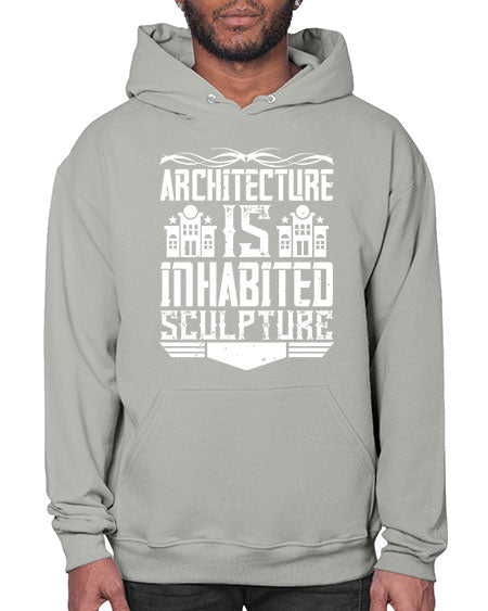 Architecture is inhabited sculpture Style 48# - architect- Hoodie