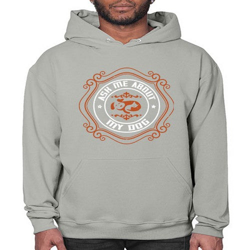 Ask Me About My Dog Style 130# - dogs- Hoodie