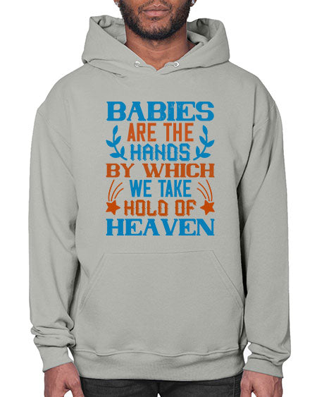 Babies are the hands by which we take hold of heaven Style 272# - baby- Hoodie