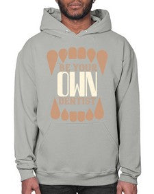 Be yoyr own dentist Style 62# - dentist- Hoodie