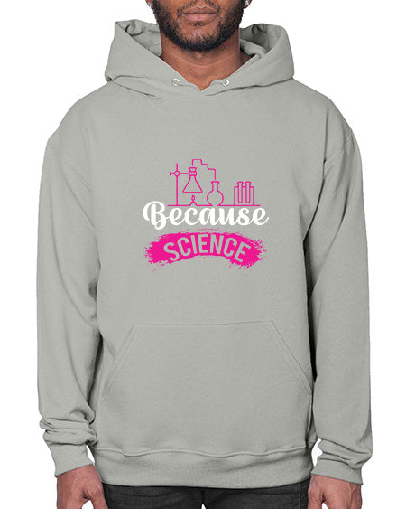 Because Science 281# - general science- Hoodie