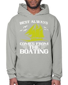 Best always comes from the Boating 48# - boats- Hoodie