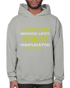 Boating because lifes complicated enough 11# - boats- Hoodie