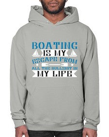 Boating is my escape from all the bullshit in my life 3# - boats- Hoodie