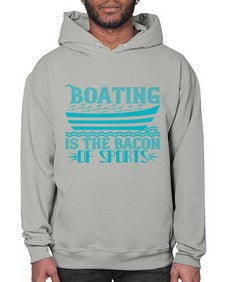 Boating is the Bacon of sports 5# - boats- Hoodie
