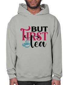 But First Tea 700# - tea- Hoodie