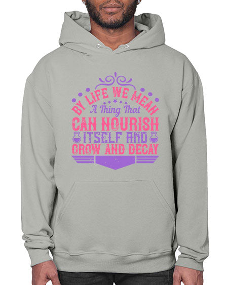 By life we mean a thing that can nourish itself and grow and decay 308# - general science- Hoodie