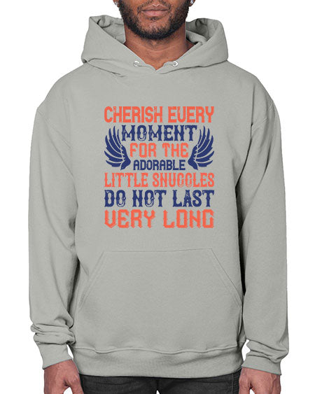 Cherish every moment for the adorable little snuggles do not last very long Style 289# - baby- Hoodie