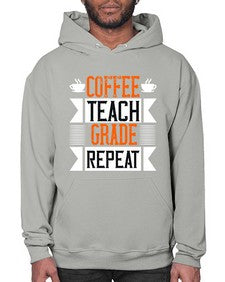 Coffee Teach Grade Repeat Style 670# - teacher- Hoodie