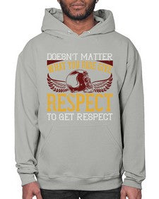 Doesnt matter what you ride give respect to get respect 16# - motorcycle- Hoodie