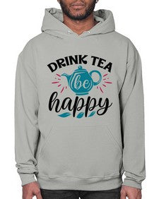 Drink Tea Be Happy 922# - tea- Hoodie
