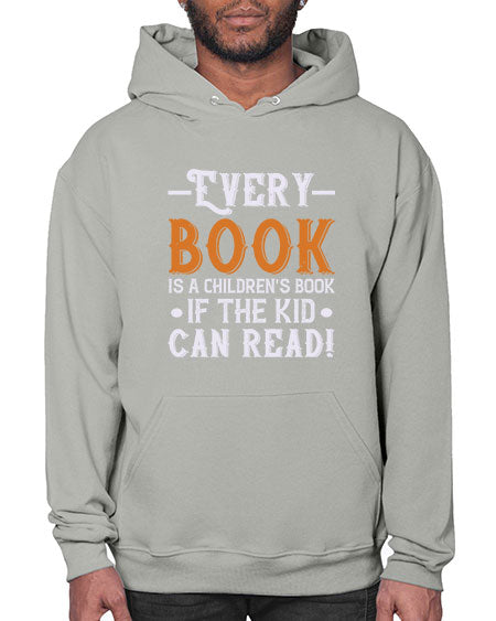 Every book is a childrens book if the kid can read Style 74# - kids- Hoodie