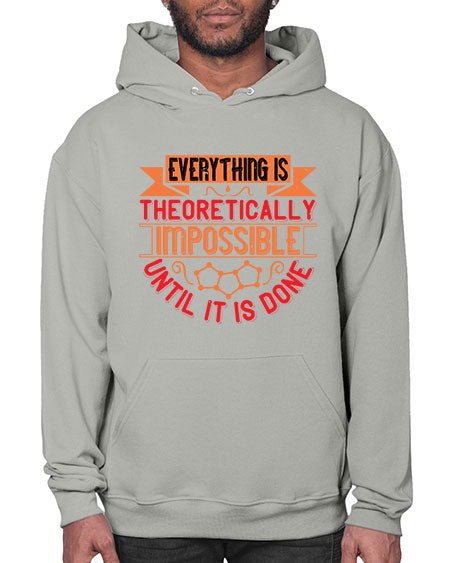 Everything is theoretically impossible until it is done 297# - general science- Hoodie