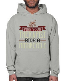 Fire your therapist ride a motorcycle 19# - motorcycle- Hoodie