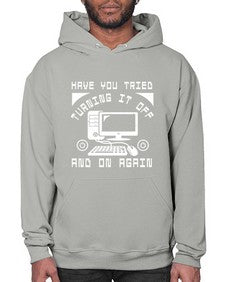 Have you tried turning it off and on again 45# - computer- Hoodie