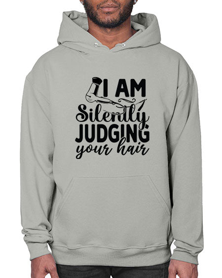 I Am Silently Judging Your Hair 858# - hairdresser- Hoodie