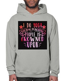 I Do Yoga Because Punching People Is Frowned Upon  276# - yoga- Hoodie