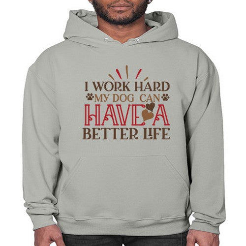 I Work Hard My Dog can have a Better Life Style 79# - dogs- Hoodie