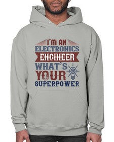 I am an electronics engineer whats superpower Style 184# - engineer- Hoodie