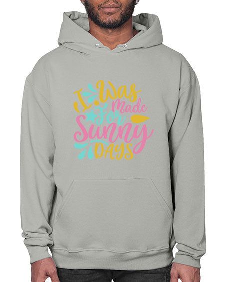 I was made for sunny days Style 63# - summer- Hoodie
