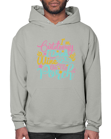 IM OUTDOORSY I DRINK WINE ON THE PORCH Style 61# - summer- Hoodie