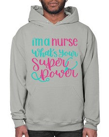 Im A Nurse Whats Your Superpower Style Style 962# - nurse- Hoodie