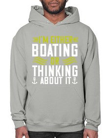 Im either Boating or thinking about it 24# - boats- Hoodie