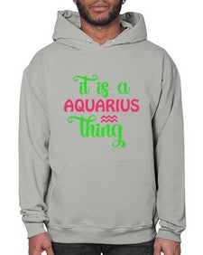 It is a aquarius thing 252# - aquarius- Hoodie