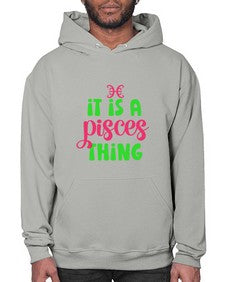 It is a pisces thing 256# - pisces- Hoodie