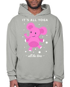 Its All Yoga All the Time 347# - yoga- Hoodie