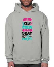 Keep Calm And Okay Not That Calm Style Style 1021# - nurse- Hoodie