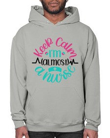 Keep Calm Im Almost Style Style 1027# - nurse- Hoodie